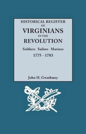 Historical Register of Virginians in the Revolution de John H. Gwsathmey