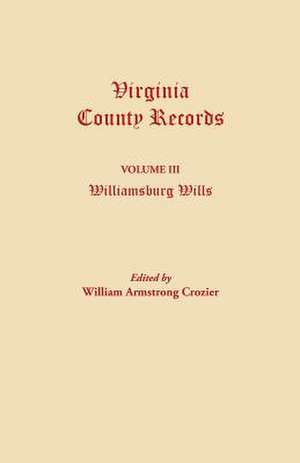 Virginia County Records. Volume III de William Armstrong Crozier