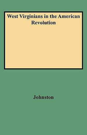 West Virginians in the American Revolution de Ross B. Johnston