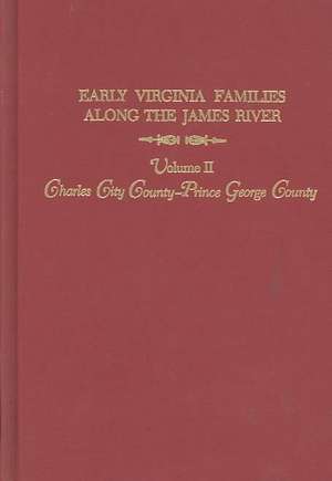 Early Virginia Families Along the James River. Volume II de Louise P. Foley