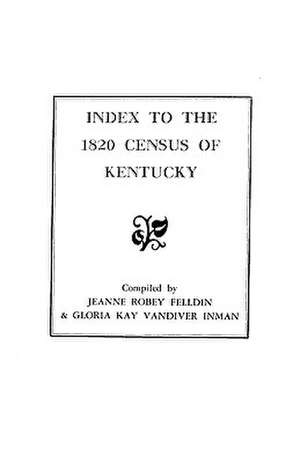 Index to the 1820 Census of Kentucky de Felldin