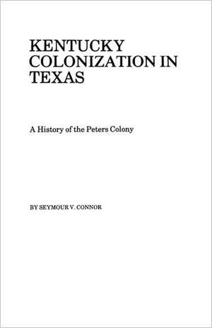 Kentucky Colonization in Texas de Catherine Connor