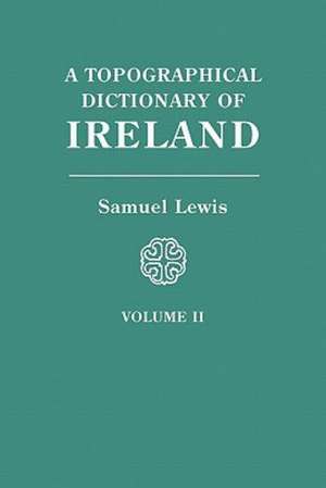 A Topographical Dictionary of Ireland. in Two Volumes. Volume II: Dutch. Old First Dutch Reformed Church of Brooklyn, New York. First Book of Records, 1600-1752 de Samuel Lewis