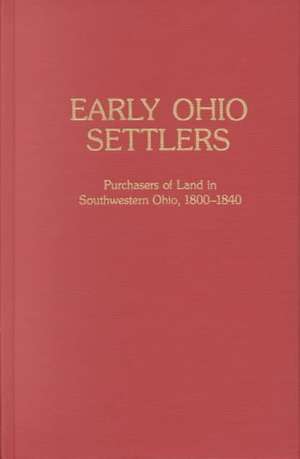 Early Ohio Settlers Purchasers of Land in Southwestern Ohio, 1800-1840 de Berry