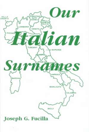 Our Italian Surnames de Joseph Guerin Fucilla