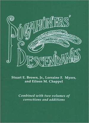 Pocahontas' Descendants. a Revision, Enlargement and Extension of the List as Set Out by Wyndham Robertson in His Book Pocahontas and Her Descendants de Stuart E. Brown