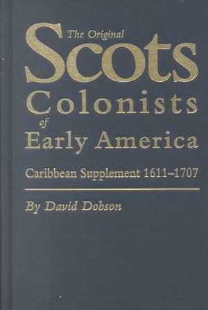 The Original Scots Colonists of Early America de David Dobson