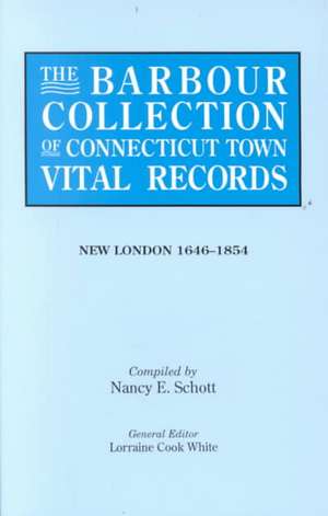 The Barbour Collection of Connecticut Town Vital Records. Volume 29 de Lorraine Cook White