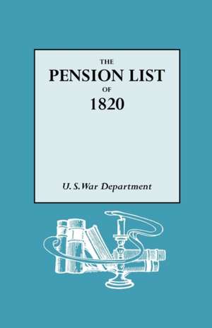 The Pension List of 1820 de War Department U. S. War Department