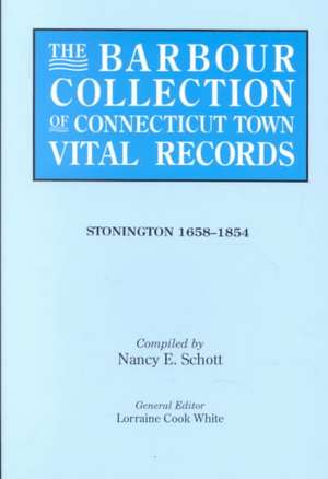 The Barbour Collection of Connecticut Town Vital Records. Volume 43 de Lorraine Cook White