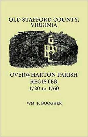 Old Stafford County, Virginia de William F. Boogher