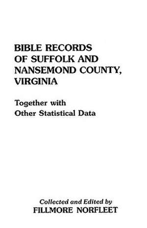 Bible Records of Suffolk and Nansemond County, Virginia de Norfleet