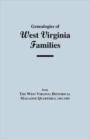 Genealogies of West Virginia Families de Wv