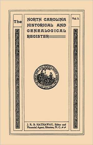 The North Carolina Historical and Genealogical Register. Eleven Numbers Bound in Three Volumes. Volume Three de James Robert Bent Hathaway