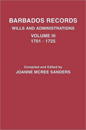 Barbados Records. Wills and Administrations de Joanne McRee Sanders