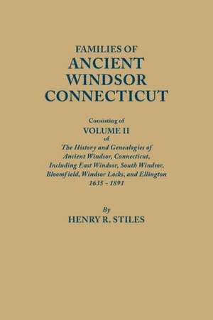 Families of Ancient Windsor, Connecticut. Volume II de Henry R. Stiles