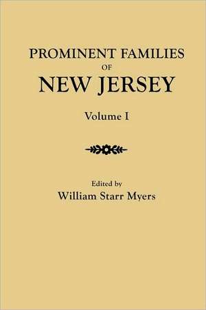 Prominent Families of New Jersey. in Two Volumes. Volume I: Eighteenth Century Tax & Militia Records de William Starr Myers