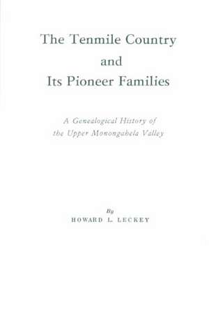 The Tenmile Country and Its Pioneer Families de Leckey