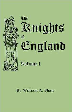 The Knights of England. a Complete Record from the Earliest Time to the Present Day of the Knights of All the Orders of Chivalry in England, Scotland,: Design Ideas for Family Trees de William A. Shaw