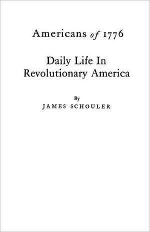 Americans of 1776 de James Schouler