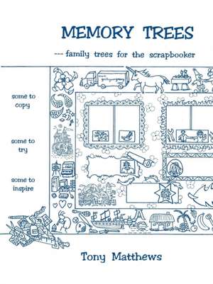 Memory Trees--Family Trees for the Scrapbooker de Peter Matthews