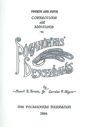 Fourth and Fifth Corrections and Additions to Pocahontas' Descendants de Jr. E. Brown