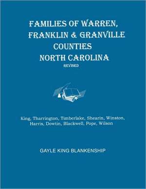 Families of Warren, Franklin & Granville Counties, North Carolina. Revised. Families de Gayle King Blankenship