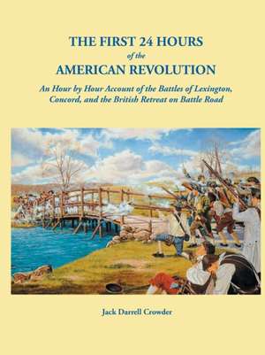 First 24 Hours of the American Revolution de Jack Darrell Crowder