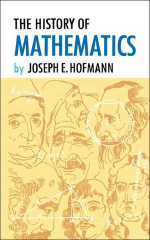 The History of Mathematics de Joseph E. Hofmann