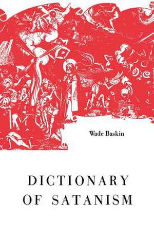 Dictionary of Satanism de Wade Baskin