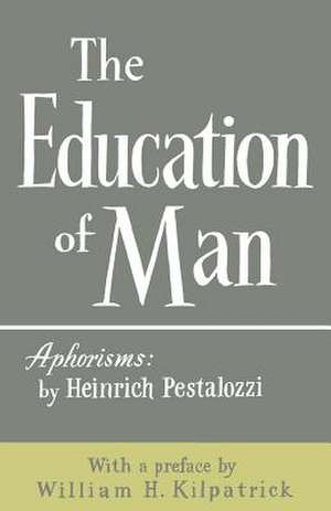 The Education of Man de Heinrich Pestalozzi