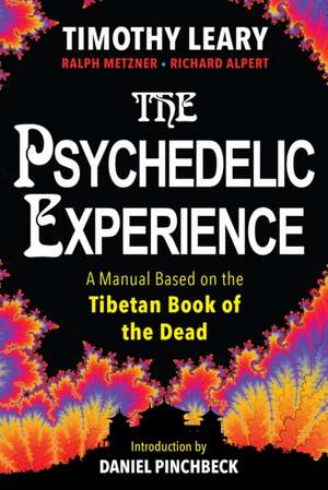 The Psychedelic Experience: A Manual Based on the Tibetan Book of the Dead de Timothy Leary