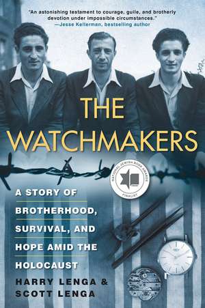 The Watchmakers: A Story of Brotherhood, Survival, and Hope Amid the Holocaus de Harry Lenga