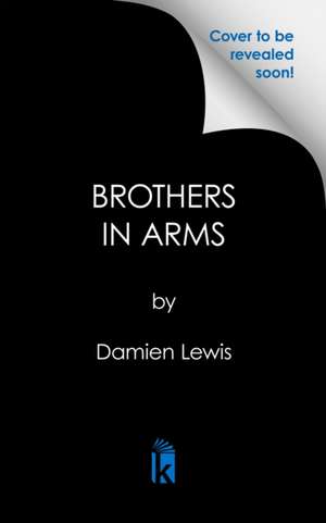 Brothers in Arms de Damien Lewis