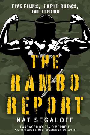 The Rambo Report: Five Films, Three Books, One Legend de Nat Segaloff