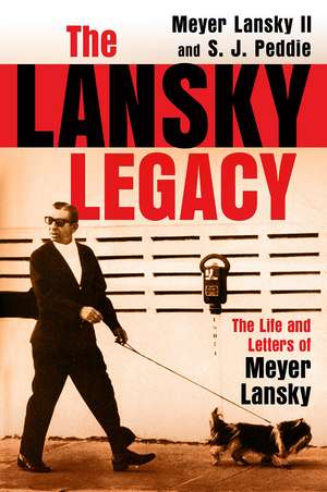 The Lansky Legacy: The Life and Letters of Meyer Lansky de Meyer Lansky II