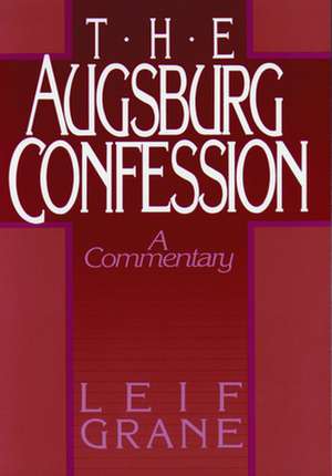 Augsburg Confession the: How to Enjoy Helping Others Excel de Leif Grane