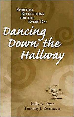 Dancing Down the Hallway de Kelly A. Fryer