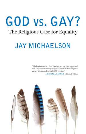 God vs. Gay?: The Religious Case for Equality de Jay Michaelson