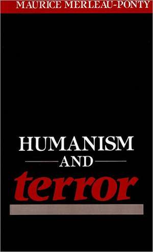 Humanism and Terror: An Essay on the Communist Problem de Maurice Merleau-Ponty