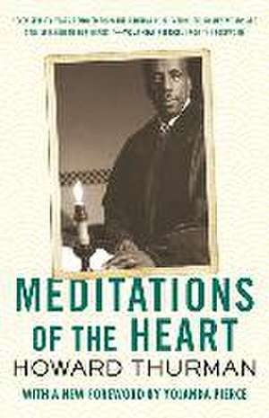 Meditations of the Heart de Howard Thurman