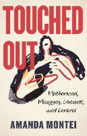 Touched Out de Amanda Montei