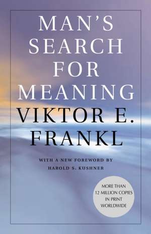 Man's Search for Meaning de Viktor E. Frankl