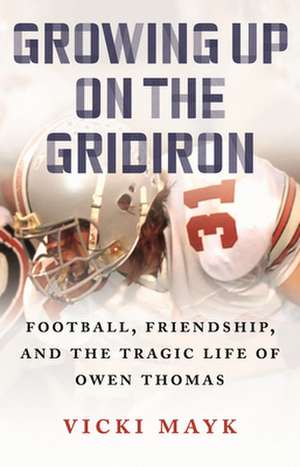 Growing Up on the Gridiron de Vicki Mayk