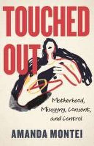 Touched Out de Amanda Montei