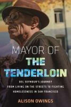 Mayor of the Tenderloin de Alison Owings