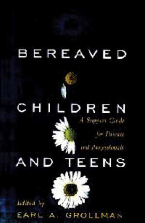 Bereaved Children: A Support Guide for Parents and Professionals de Earl A. Grollman