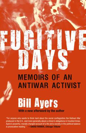 Fugitive Days: Memoirs of an Anti-War Activist de William C. Ayers