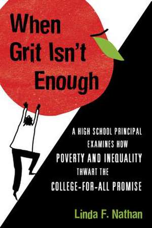 When Grit Isn't Enough de Linda F. Nathan