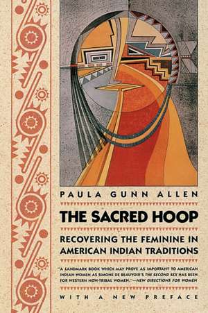 The Sacred Hoop: Recovering the Feminine in American Indian Traditions de Paula Gunn Allen